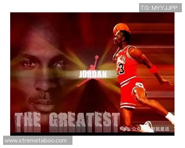 乔丹与足球明星的精彩对比及他们的传奇故事分享